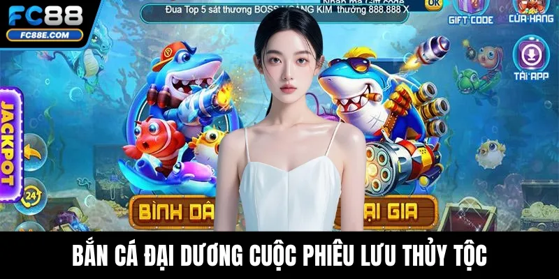 Bắn Cá Fc88 – Bí Quyết Thắng Lớn Với Mẹo Chơi Hiệu Quả 3 Bắn Cá Đại Dương cuộc phiêu lưu thủy tộc