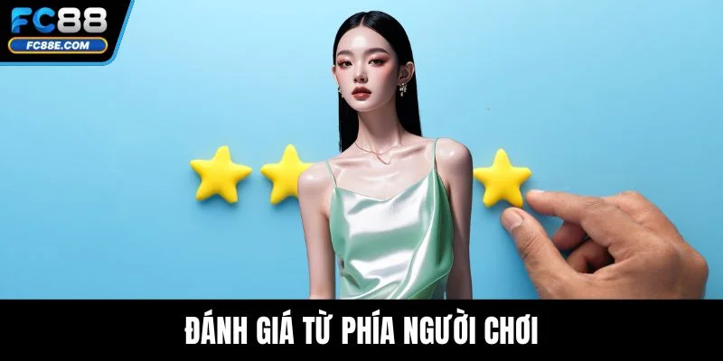 Trang chủ 11 Đánh giá từ phía người chơi