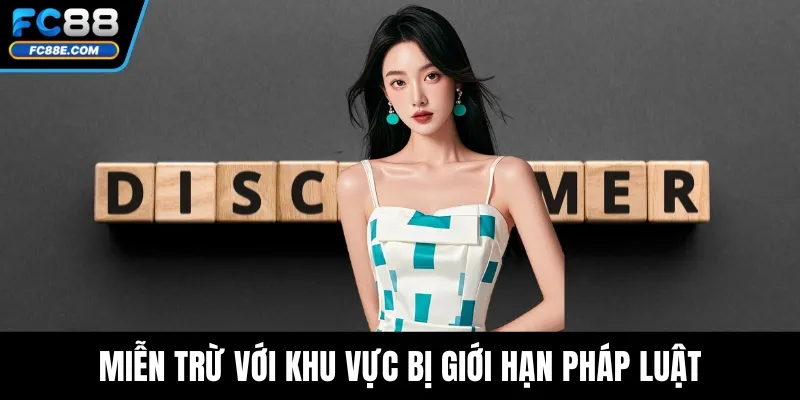 Miễn trừ với khu vực bị giới hạn pháp luật