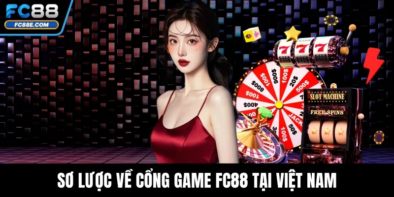 Sơ lược về cổng game FC88 tại Việt Nam
