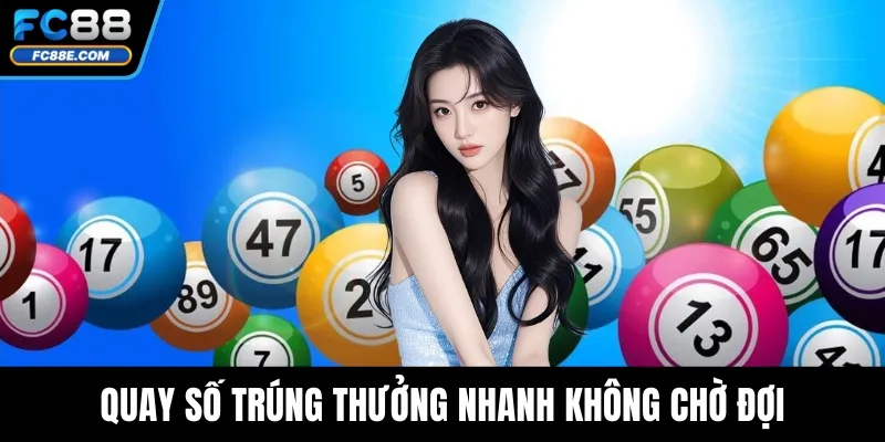 Keno FC88 - Trải Nghiệm Quay Số Nhanh, Dễ Trúng Thưởng 5 Quay số trúng thưởng nhanh không chờ đợi