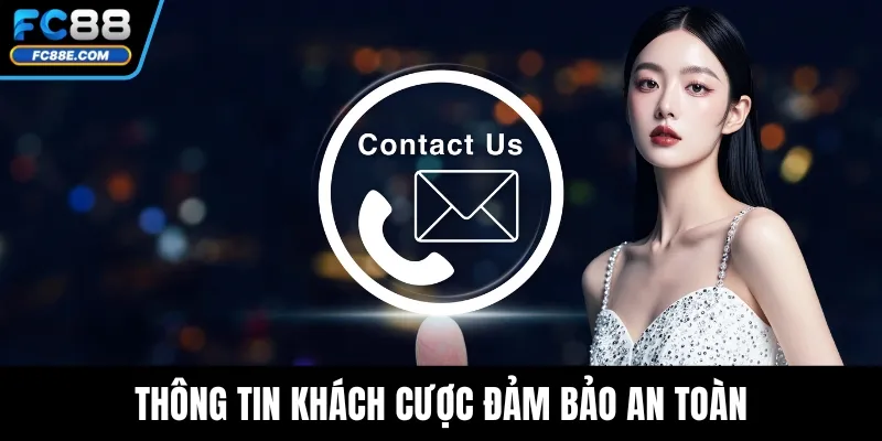 Thông tin khách cược đảm bảo an toàn