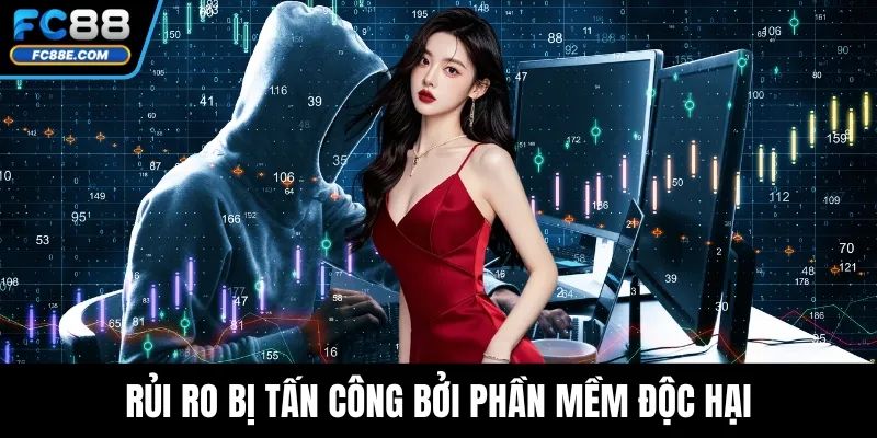 FC88 Bị Chặn - Giải Pháp Truy Cập Ổn Định Mọi Lúc Mọi Nơi 5 Rủi ro bị tấn công bởi phần mềm độc hại