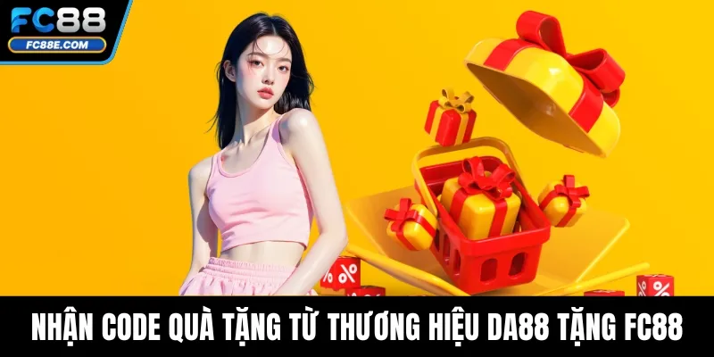 DA88 Tặng FC88 – Tổng Hợp Các Ưu Đãi Liên Kết Độc Quyền 3 Nhận code quà tặng từ thương hiệu DA88 tặng FC88
