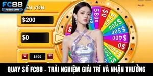 Quay Số FC88 - Trải Nghiệm Giải Trí Và Nhận Thưởng Hấp Dẫn